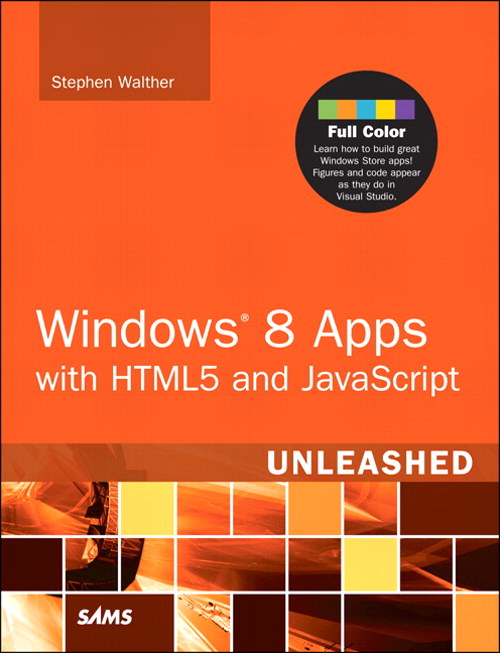 Windows 8 Apps with HTML5 and JavaScript Unleashed