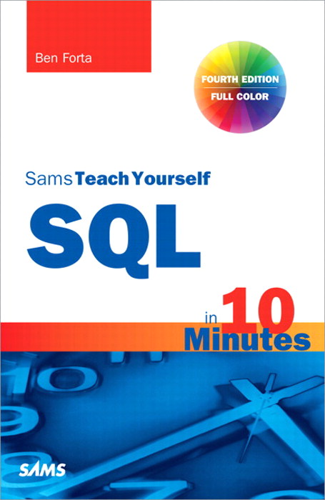 SQL in 10 Minutes, Sams Teach Yourself, 4th Edition