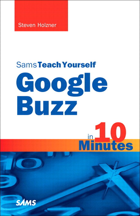 Sams Teach Yourself Google Buzz in 10 Minutes