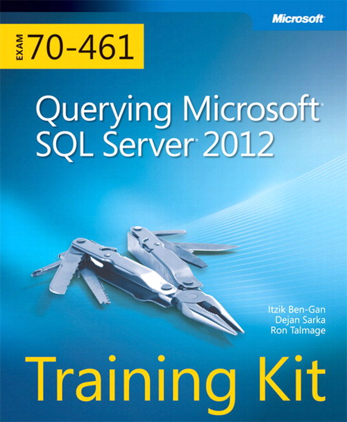 Training Kit (Exam 70-461) Querying Microsoft SQL Server 2012 (MCSA)