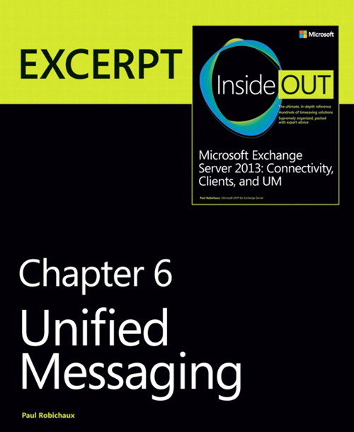Unified Messaging: EXCERPT from Microsoft Exchange Server 2013 Inside Out