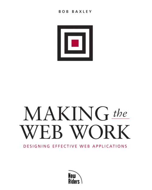 Making the Web Work: Designing Effective Web Applications