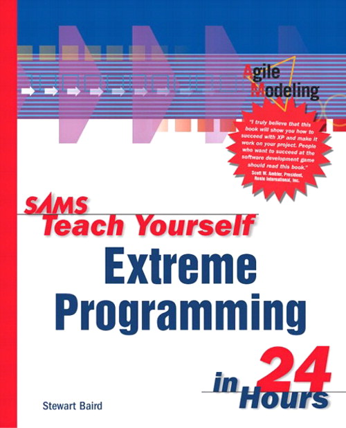 Sams Teach Yourself Extreme Programming in 24 Hours