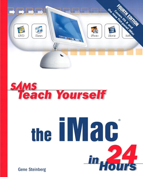 Sams Teach Yourself the iMac in 24 Hours, 4th Edition | InformIT