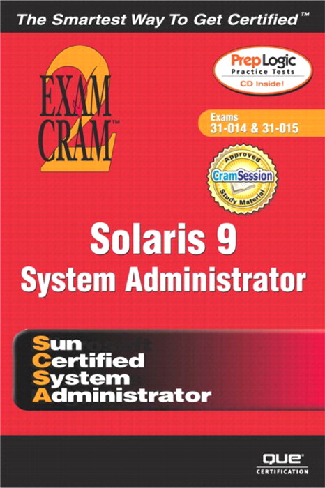 Solaris 9 System Administration Exam Cram 2 (Exam Cram CX-310-014 & CX310-015)