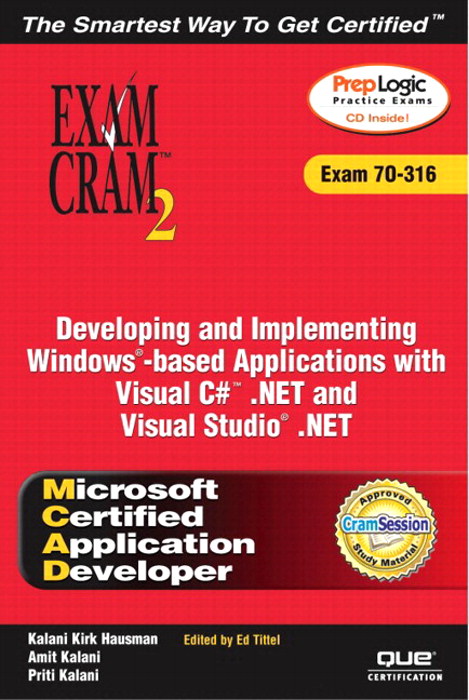 MCAD Developing and Implementing Web Applications with Microsoft Visual C# .NET and Microsoft Visual Studio .NET Exam Cram 2 (Exam Cram 70-315)