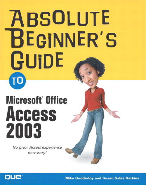 Absolute Beginner's Guide to Microsoft Office Access 2003