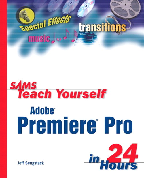 Sams Teach Yourself Adobe Premiere Pro in 24 Hours