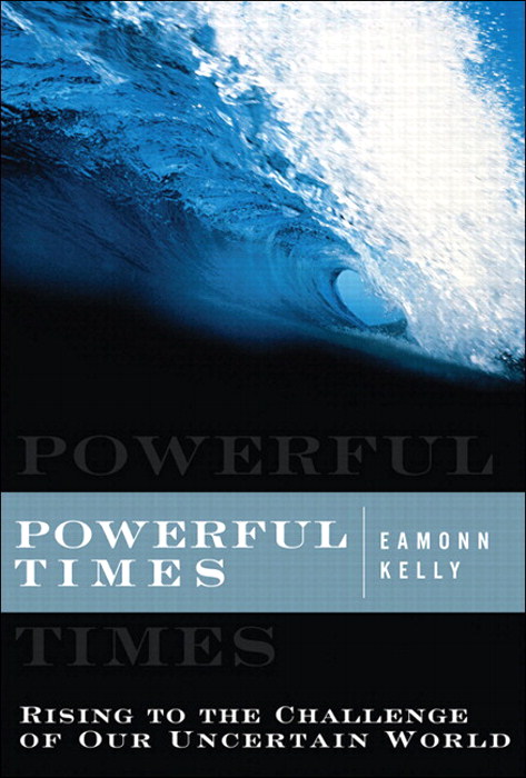 Powerful Times: Rising to the Challenge of Our Uncertain World