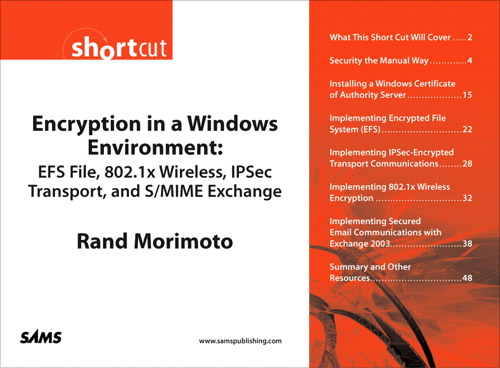 Encryption in a Windows Environment: EFS File, 802.1x Wireless, IPSec Transport, and S/MIME Exchange (Digital Short Cut)
