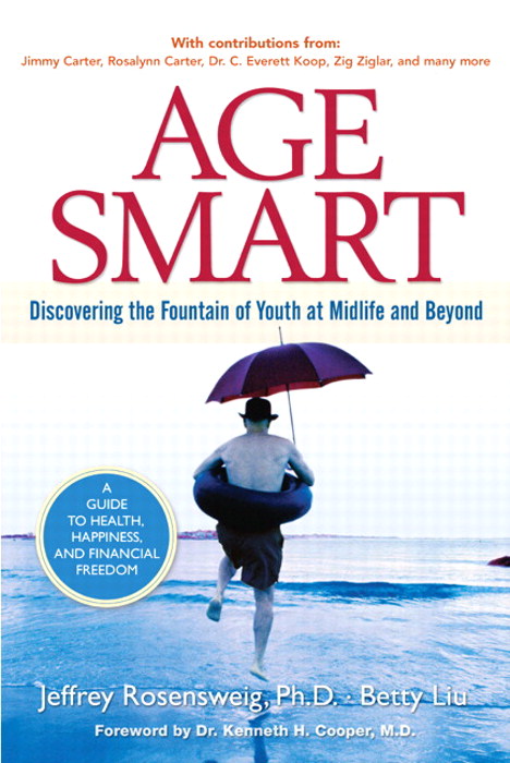 Age Smart: Discovering the Fountain of Youth at Midlife and Beyond