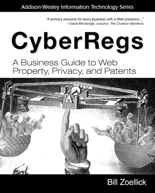 CyberRegs: A Business Guide to Web Property, Privacy, and Patents (paperback)