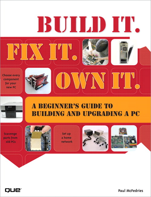 Build It. Fix It. Own It: A Beginner's Guide to Building and Upgrading a PC - InformIT - 웹