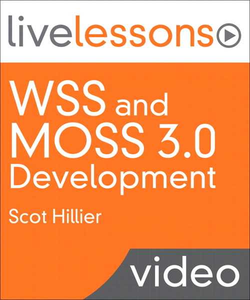 WSS and MOSS 3.0 Development LiveLessons (Video Training): 10 Solutions Every SharePoint Developer Should Know How to Create, Safari