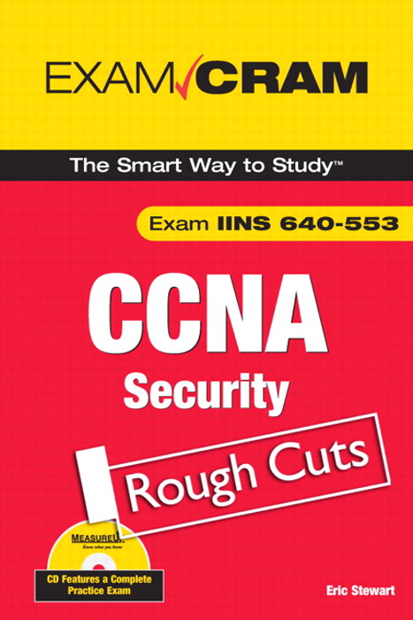 CCNA Security Exam Cram (Exam IINS 640-553), Rough Cuts
