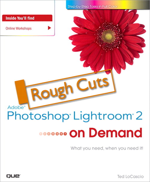 Adobe Photoshop Lightroom 2 on Demand, Rough Cuts