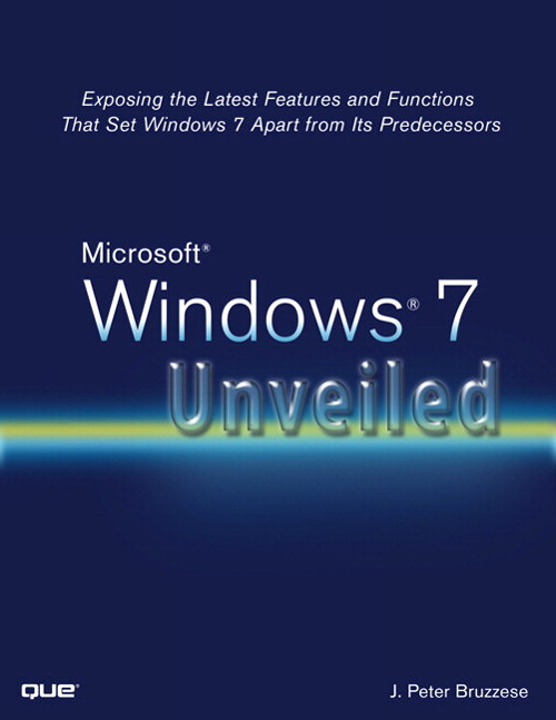 Microsoft Windows 7 Unveiled: Exposing the Latest Features and Functions That Set Windows 7 Apart from Its Predecessors