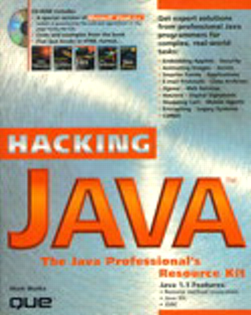 Hacking Java: The Java Professional's Resource Kit