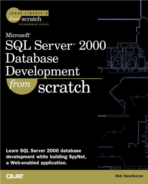 Microsoft SQL Server 2000 Database Development From Scratch