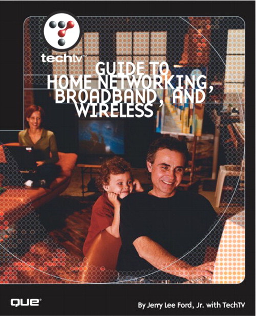 TechTV's Guide to Home Networking, Broadband and Wireless