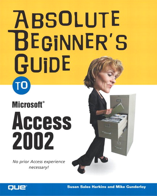 Absolute Beginner's Guide to Microsoft Access 2002