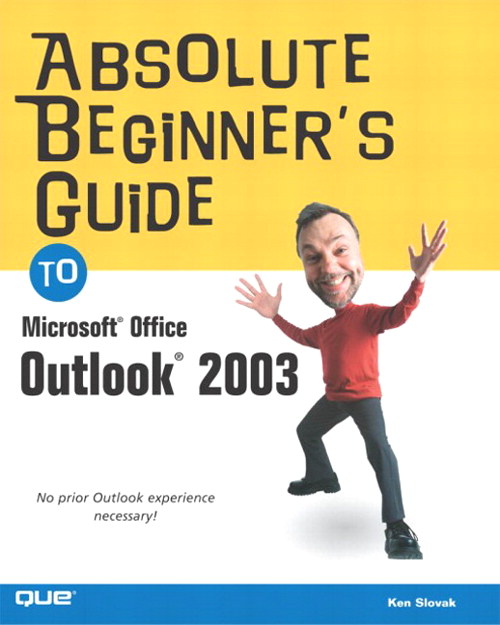 Absolute Beginner's Guide to Microsoft Office Outlook 2003