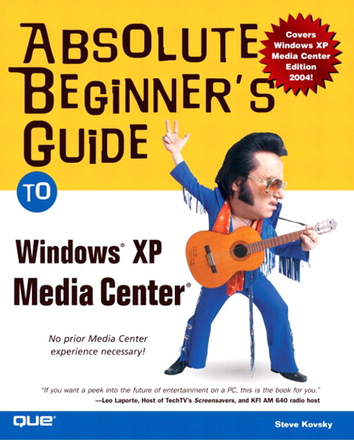 Absolute Beginner's Guide to Windows XP Media Center