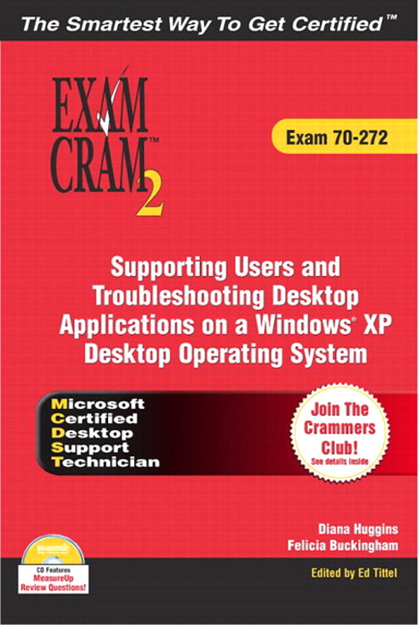 MCDST 70-272 Exam Cram 2: Supporting Users & Troubleshooting Desktop Applications on a Windows XP Operating System