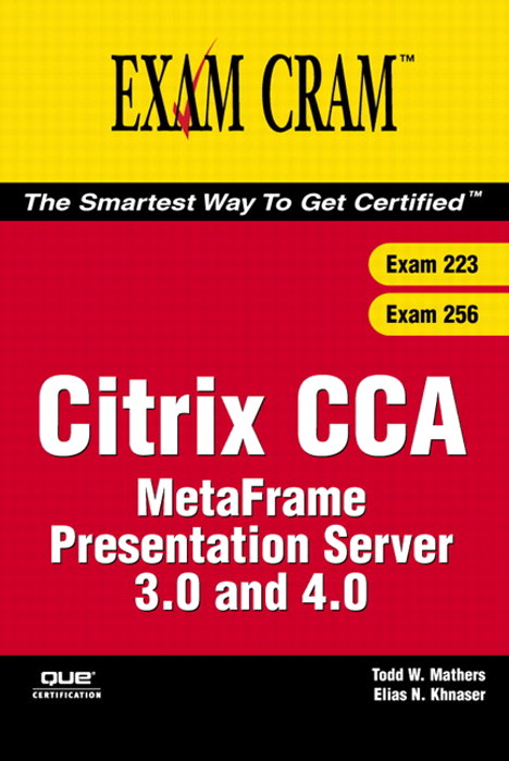 Citrix CCA MetaFrame Presentation Server 3.0 and 4.0 (Exams 223/256)