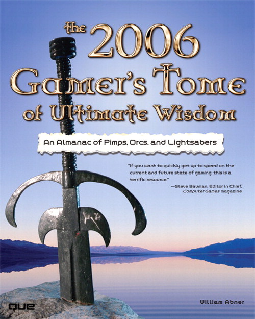 2006 Gamer's Tome of Ultimate Wisdom: An Almanac of Pimps, Orcs and Lightsabers, The