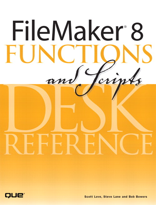 FileMaker 8 Functions and Scripts Desk Reference