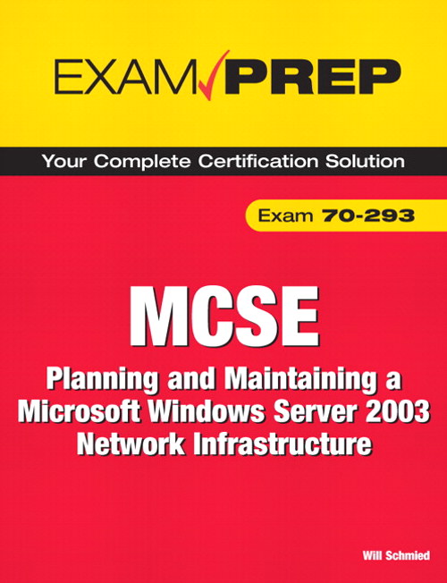 MCSE 70-293 Exam Prep: Planning and Maintaining a Microsoft Windows Server 2003 Network Infrastructure, 2nd Edition