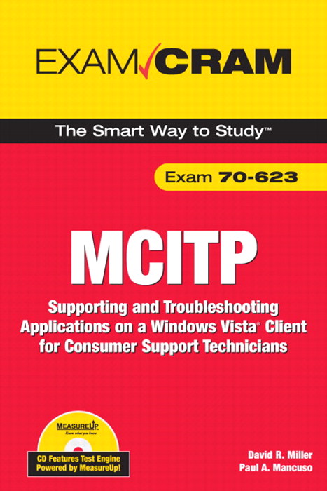 MCITP 70-623 Exam Cram: Supporting and Troubleshooting Applications on a Windows Vista Client for Consumer Support Technicians
