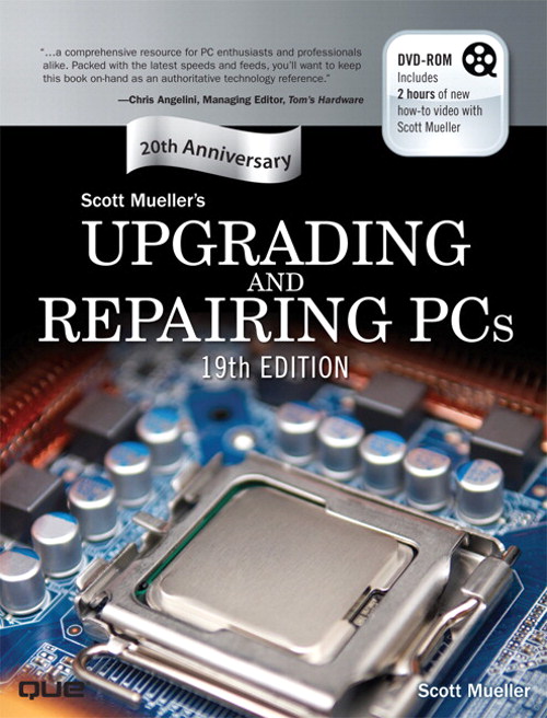 Upgrading and Repairing PCs, 19th Edition
