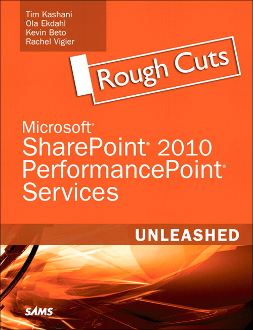 Microsoft Office PerformancePoint Services 2010 Unleashed, Rough Cuts