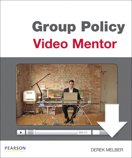 Module 6: Structure and Settings within a GPO and Group Policy Templates, Downloadable Version