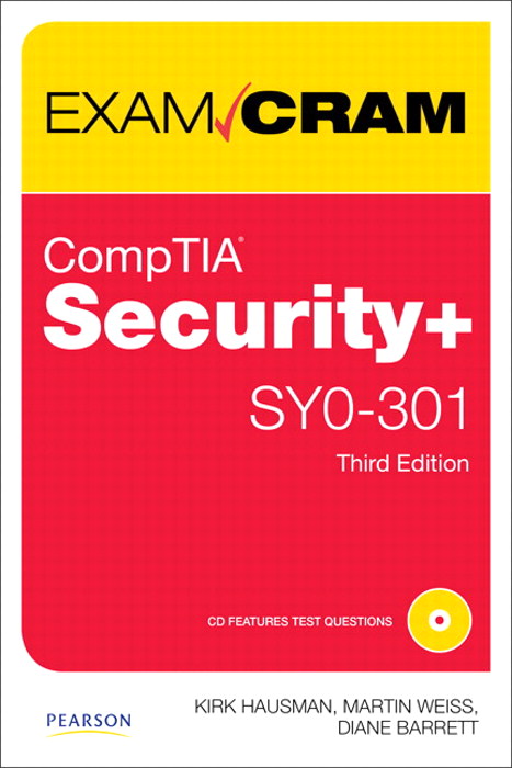 CompTIA Security+ SY0-301 Exam Cram, 3rd Edition