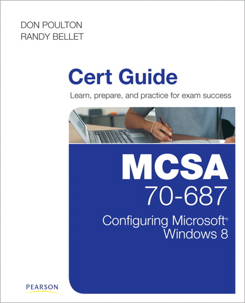 MCSA 70-687 Cert Guide: Configuring Microsoft Windows 8.1