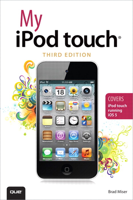 My iPod touch (covers iPod touch running iOS 5), 3rd Edition