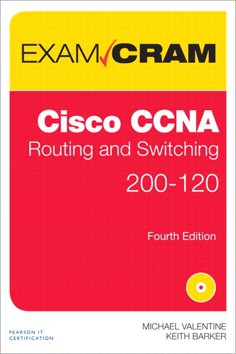 CCNA Routing and Switching 200-120 Exam Cram, 4th Edition