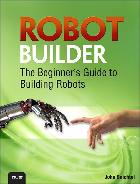 Robot Builder: The Beginner's Guide to Building Robots