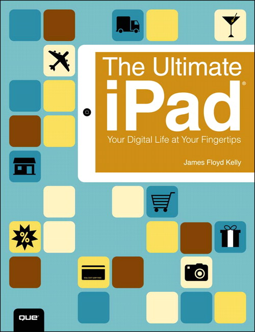 Ultimate iPad, The: Your Digital Life at Your Fingertips