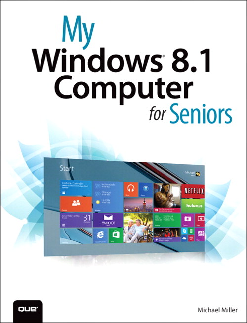 My Windows 8.1 Computer for Seniors, 2nd Edition