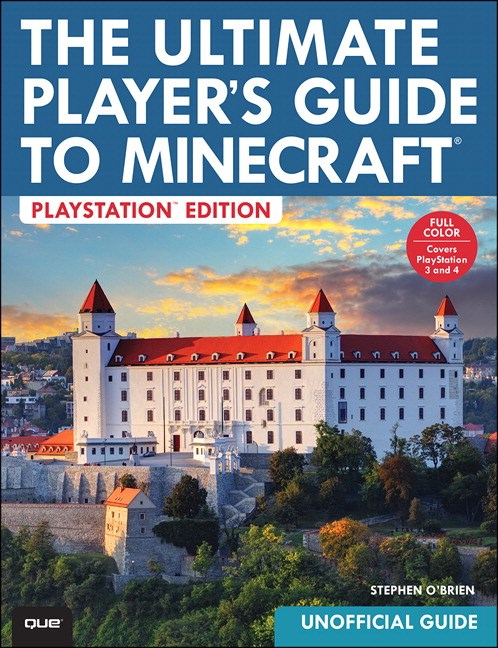 The Ultimate Player's Guide to Minecraft - PlayStation Edition: Covers Both PlayStation 3 and PlayStation 4 Versions