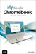 My Google Chromebook, 3rd Edition