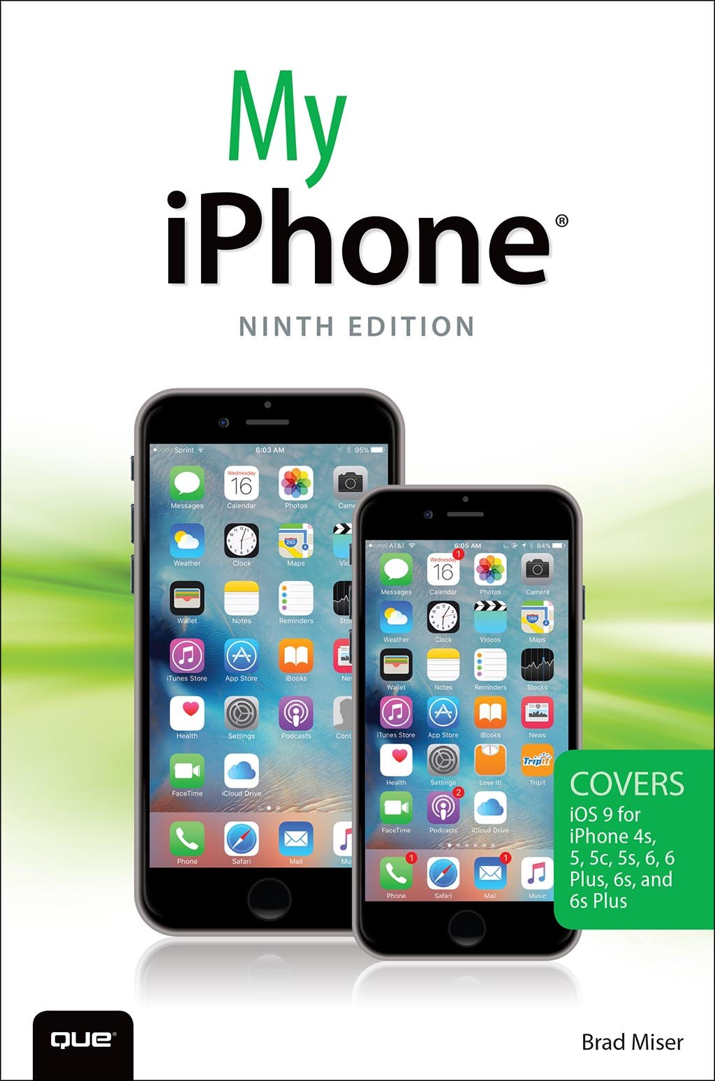 My iPhone (Covers iOS 9 for iPhone 6s/6s Plus, 6/6 Plus, 5s/5C/5, and 4s), 9th Edition