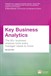 Key Business Analytics: The 60+ Tools Every Manager Needs To Turn Data Into Insights