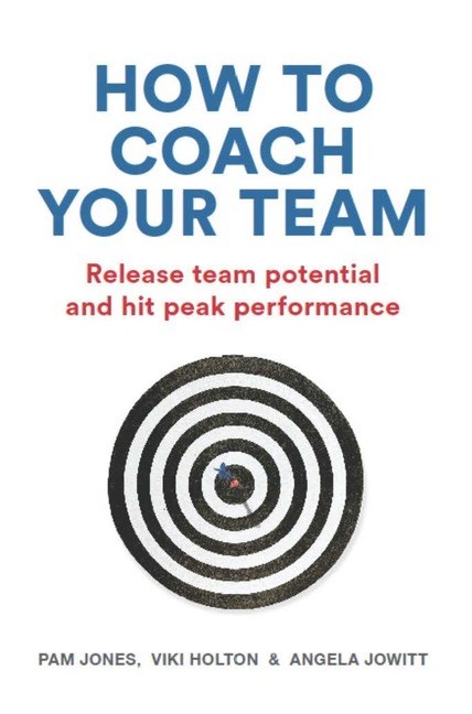 How to Coach Your Team: Release team potential and hit peak performance