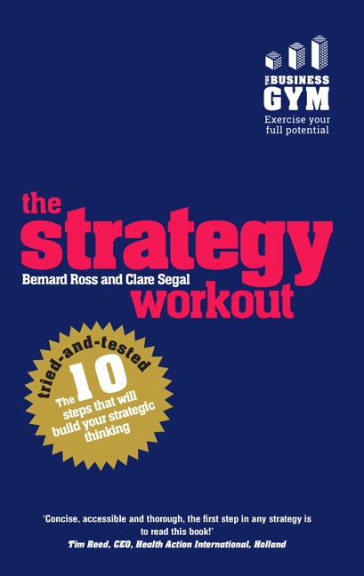 Strategy Workout, The: The 10 Tried-And-Tested Steps That Will Build Your Strategic Thinking Skills