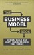 The Business Model Book: Design, build and adapt business ideas that drive business growth